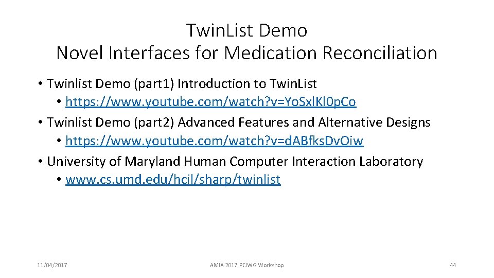 Twin. List Demo Novel Interfaces for Medication Reconciliation • Twinlist Demo (part 1) Introduction