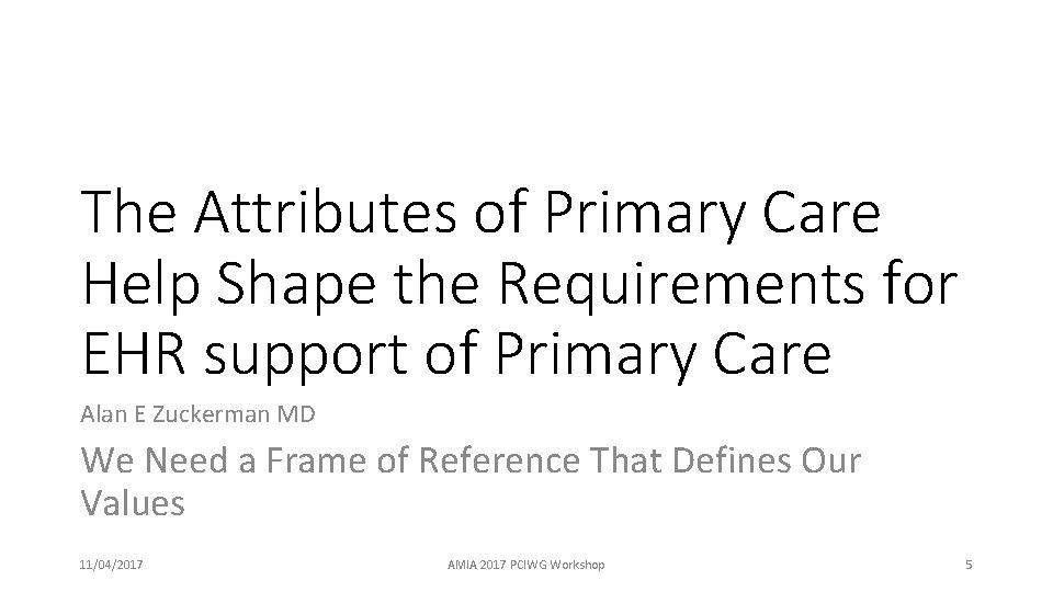 The Attributes of Primary Care Help Shape the Requirements for EHR support of Primary