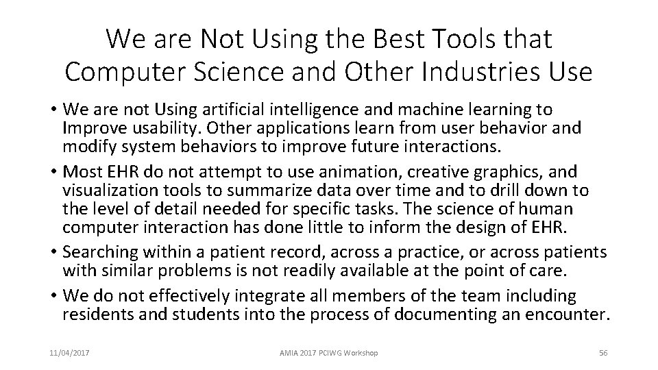We are Not Using the Best Tools that Computer Science and Other Industries Use