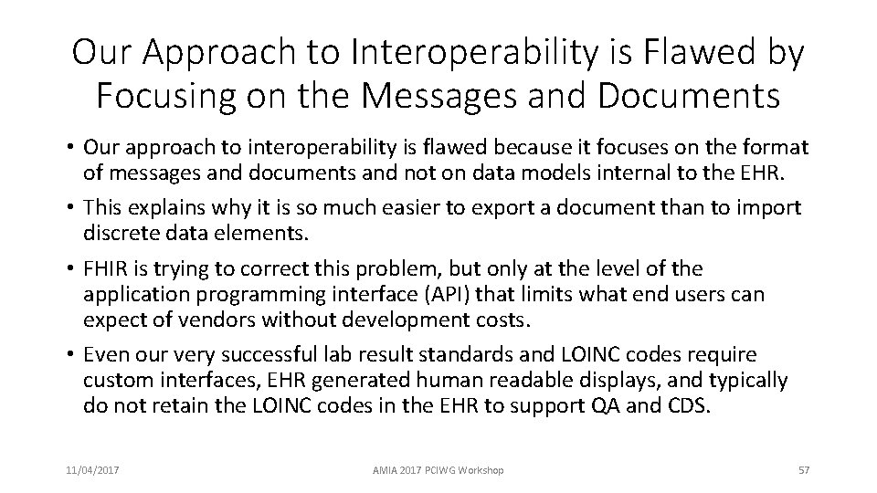 Our Approach to Interoperability is Flawed by Focusing on the Messages and Documents •