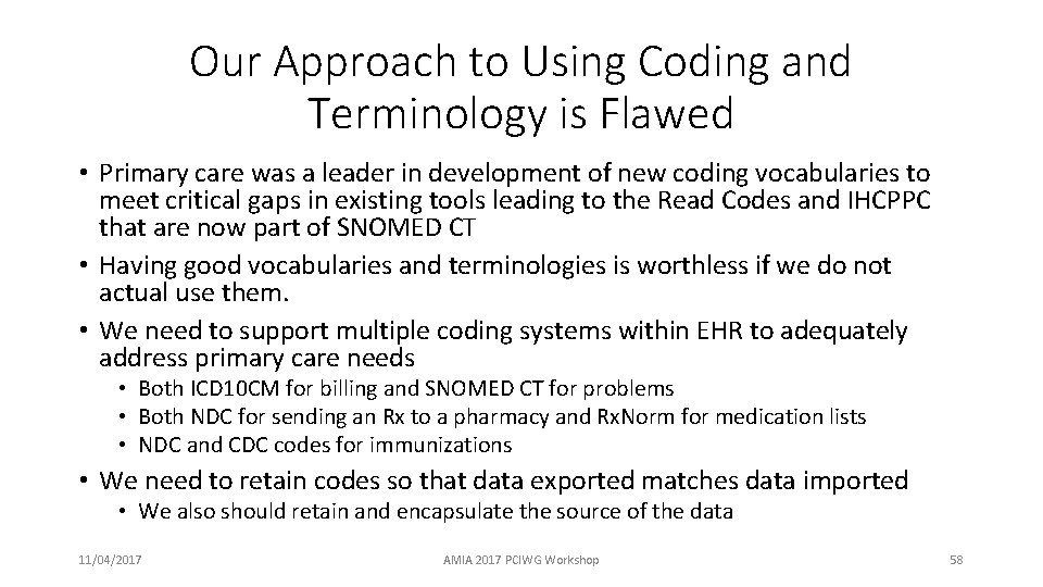 Our Approach to Using Coding and Terminology is Flawed • Primary care was a