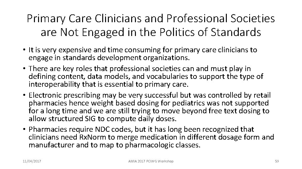 Primary Care Clinicians and Professional Societies are Not Engaged in the Politics of Standards