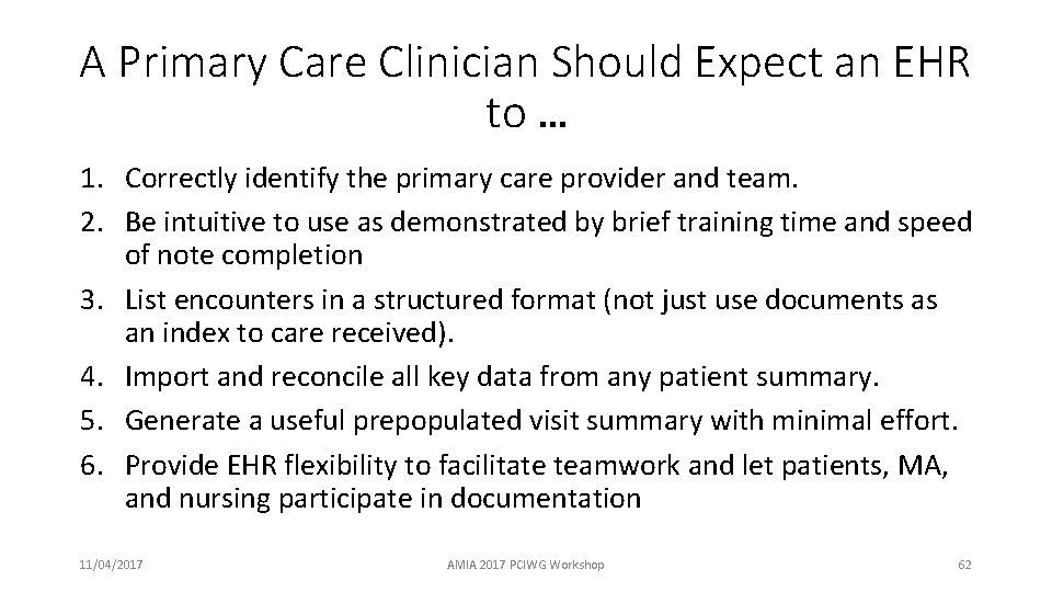 A Primary Care Clinician Should Expect an EHR to … 1. Correctly identify the