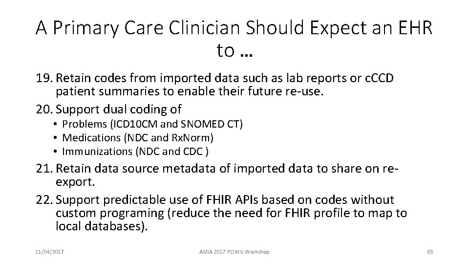 A Primary Care Clinician Should Expect an EHR to … 19. Retain codes from