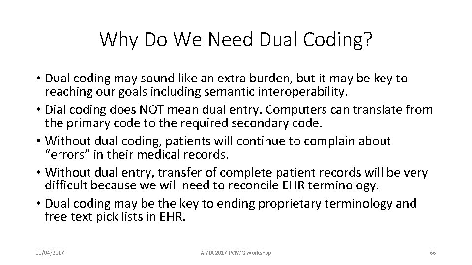 Why Do We Need Dual Coding? • Dual coding may sound like an extra