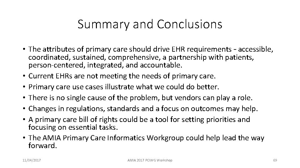Summary and Conclusions • The attributes of primary care should drive EHR requirements –