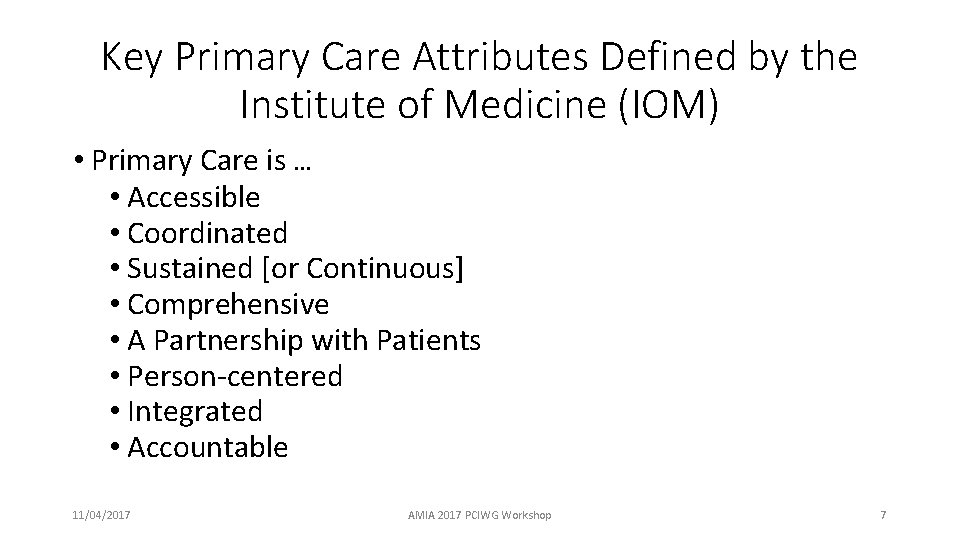 Key Primary Care Attributes Defined by the Institute of Medicine (IOM) • Primary Care