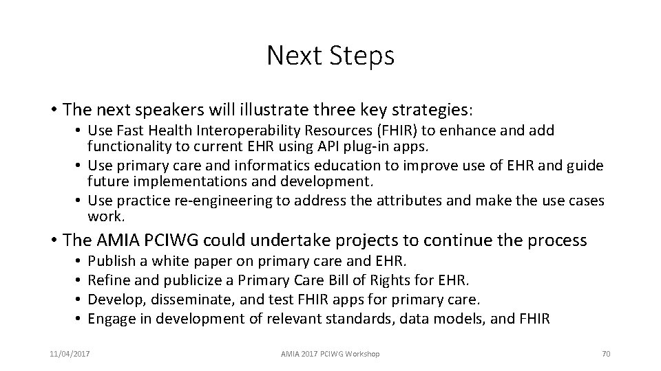 Next Steps • The next speakers will illustrate three key strategies: • Use Fast