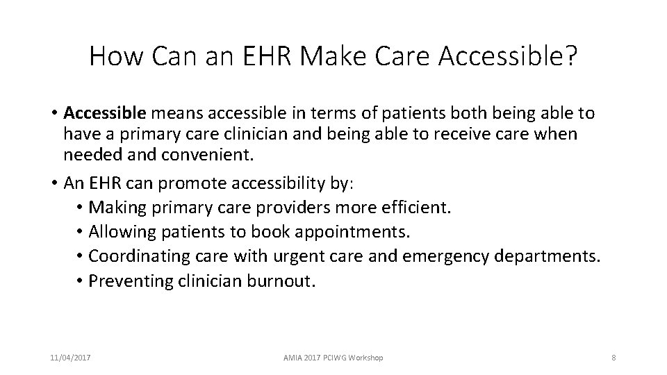 How Can an EHR Make Care Accessible? • Accessible means accessible in terms of