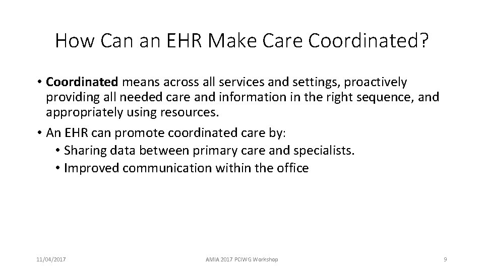 How Can an EHR Make Care Coordinated? • Coordinated means across all services and