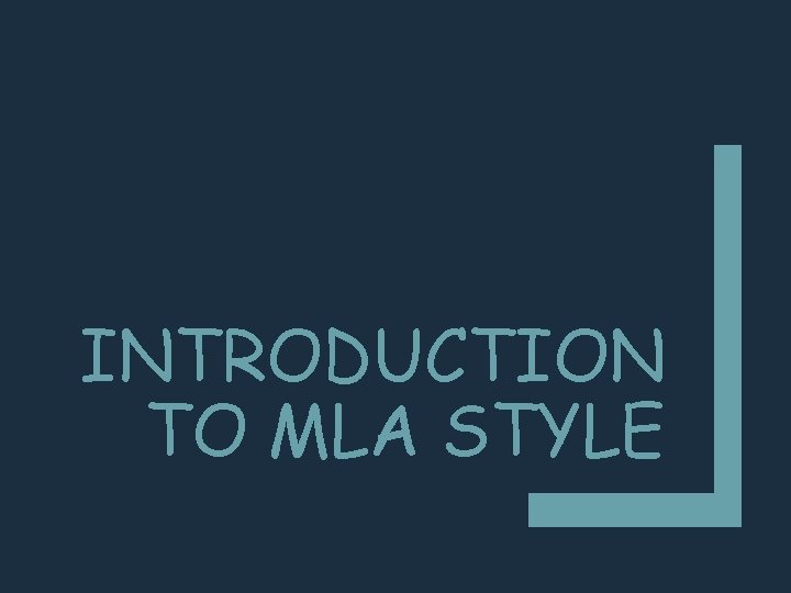 INTRODUCTION TO MLA STYLE 