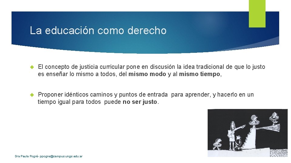 La educación como derecho El concepto de justicia curricular pone en discusión la idea