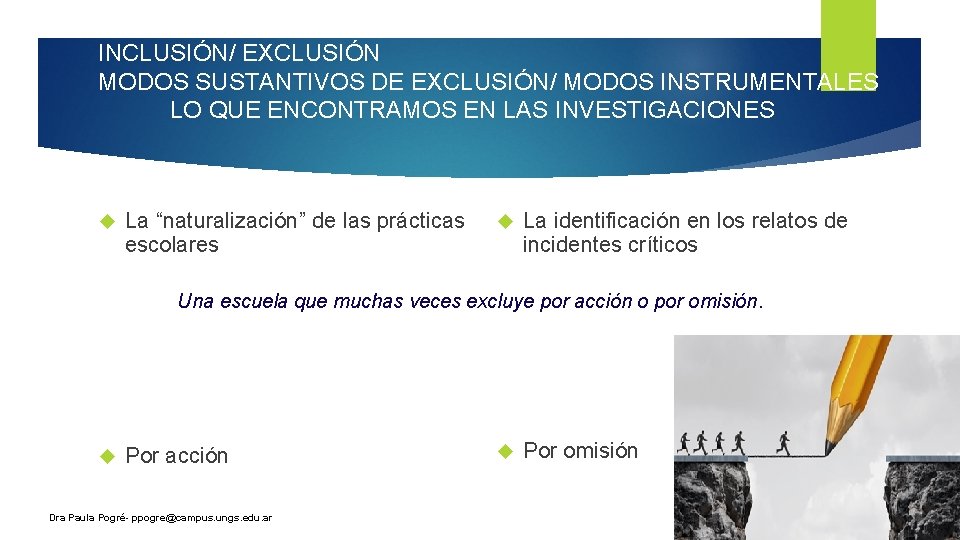 INCLUSIÓN/ EXCLUSIÓN MODOS SUSTANTIVOS DE EXCLUSIÓN/ MODOS INSTRUMENTALES LO QUE ENCONTRAMOS EN LAS INVESTIGACIONES