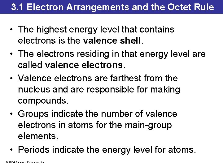 3. 1 Electron Arrangements and the Octet Rule • The highest energy level that 3. 1 Electron Arrangements and the Octet Rule • The highest energy level that