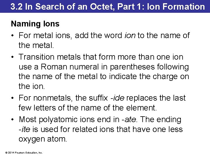 3. 2 In Search of an Octet, Part 1: Ion Formation Naming Ions • 3. 2 In Search of an Octet, Part 1: Ion Formation Naming Ions •