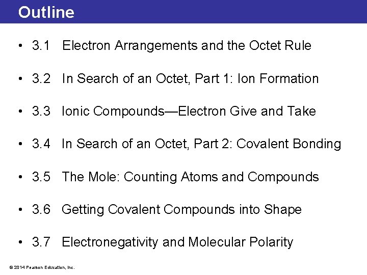 Outline • 3. 1 Electron Arrangements and the Octet Rule • 3. 2 In Outline • 3. 1 Electron Arrangements and the Octet Rule • 3. 2 In