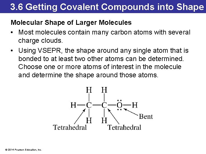 3. 6 Getting Covalent Compounds into Shape Molecular Shape of Larger Molecules • Most 3. 6 Getting Covalent Compounds into Shape Molecular Shape of Larger Molecules • Most