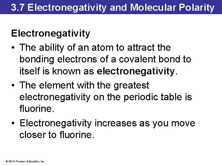 3. 7 Electronegativity and Molecular Polarity Electronegativity • The ability of an atom to 3. 7 Electronegativity and Molecular Polarity Electronegativity • The ability of an atom to