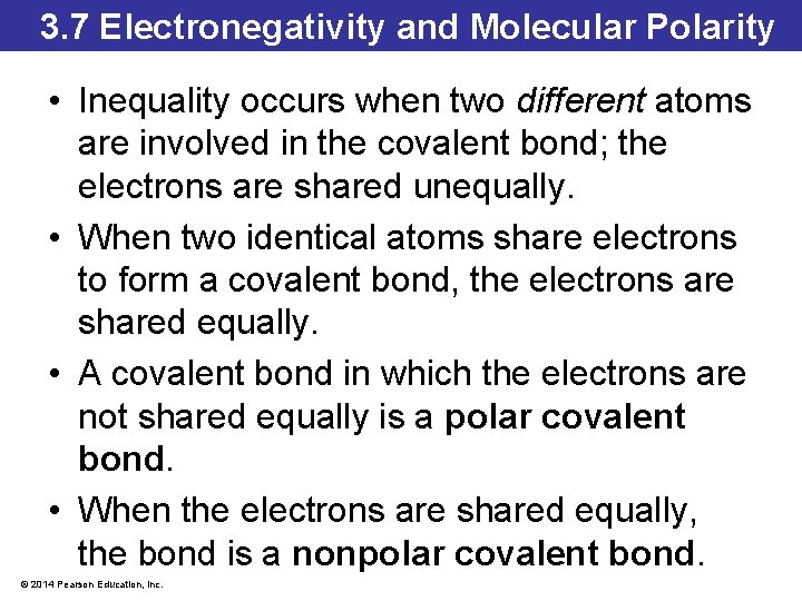 3. 7 Electronegativity and Molecular Polarity • Inequality occurs when two different atoms are 3. 7 Electronegativity and Molecular Polarity • Inequality occurs when two different atoms are