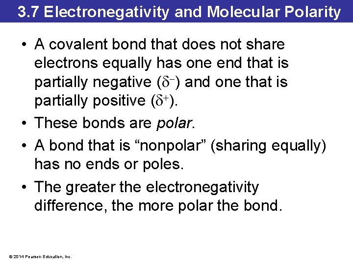 3. 7 Electronegativity and Molecular Polarity • A covalent bond that does not share 3. 7 Electronegativity and Molecular Polarity • A covalent bond that does not share