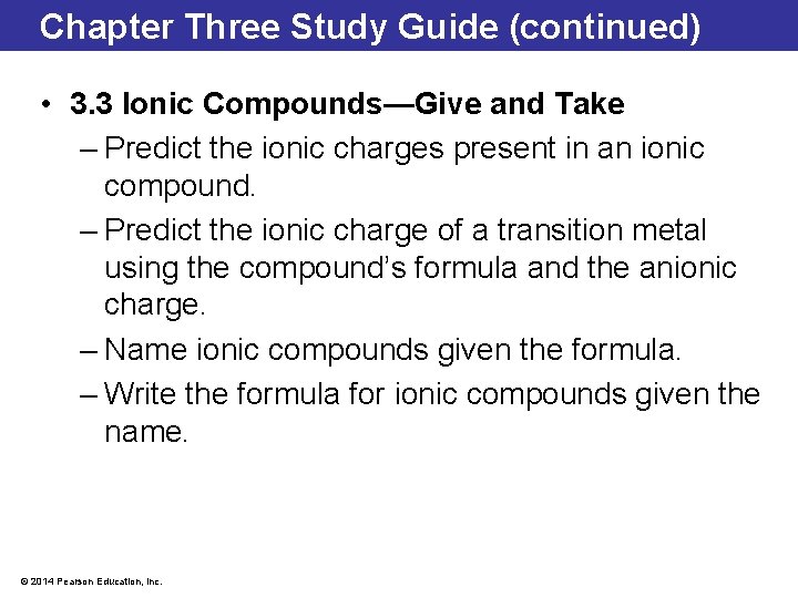 Chapter Three Study Guide (continued) • 3. 3 Ionic Compounds—Give and Take – Predict Chapter Three Study Guide (continued) • 3. 3 Ionic Compounds—Give and Take – Predict