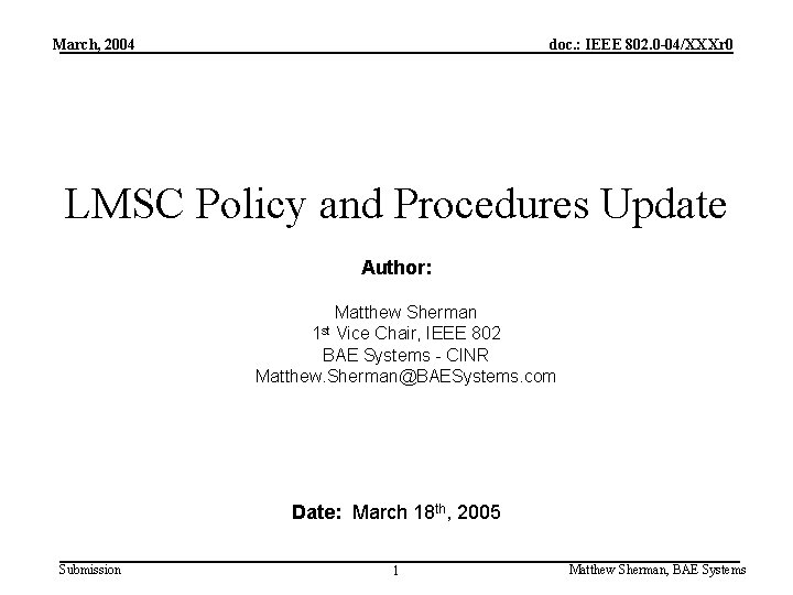 March, 2004 doc. : IEEE 802. 0 -04/XXXr 0 LMSC Policy and Procedures Update