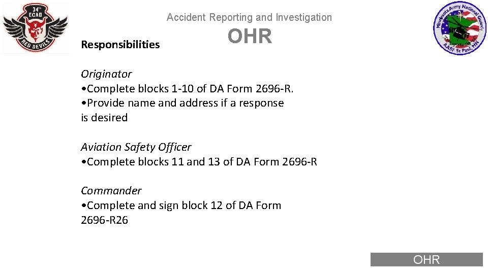 Accident Reporting and Investigation Responsibilities OHR Originator • Complete blocks 1 -10 of DA