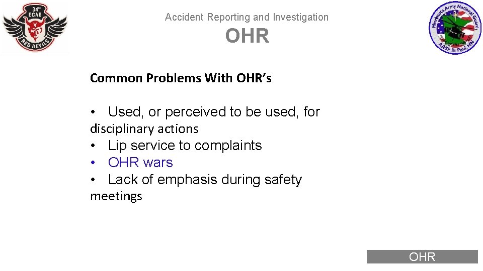 Accident Reporting and Investigation OHR Common Problems With OHR’s • Used, or perceived to