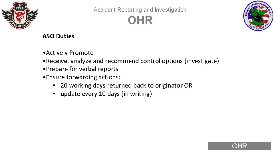 Accident Reporting and Investigation OHR ASO Duties • Actively Promote • Receive, analyze and