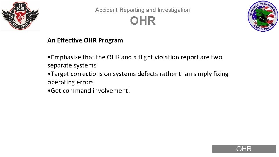 Accident Reporting and Investigation OHR An Effective OHR Program • Emphasize that the OHR