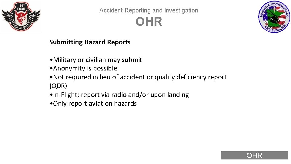 Accident Reporting and Investigation OHR Submitting Hazard Reports • Military or civilian may submit