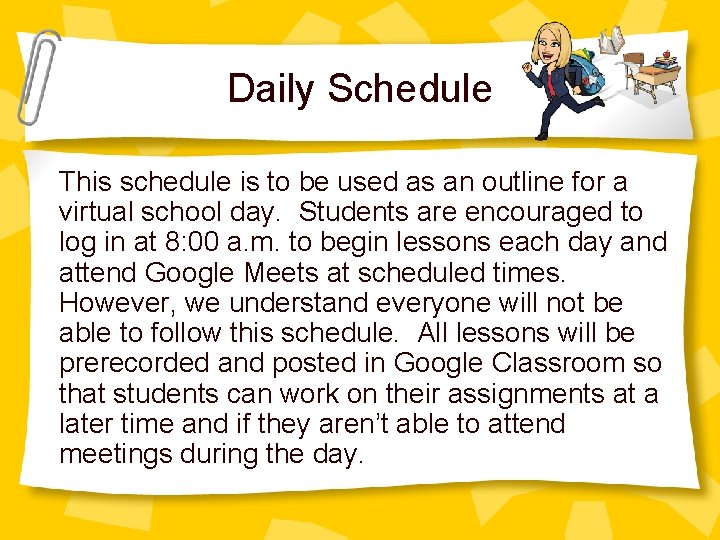 Daily Schedule This schedule is to be used as an outline for a virtual