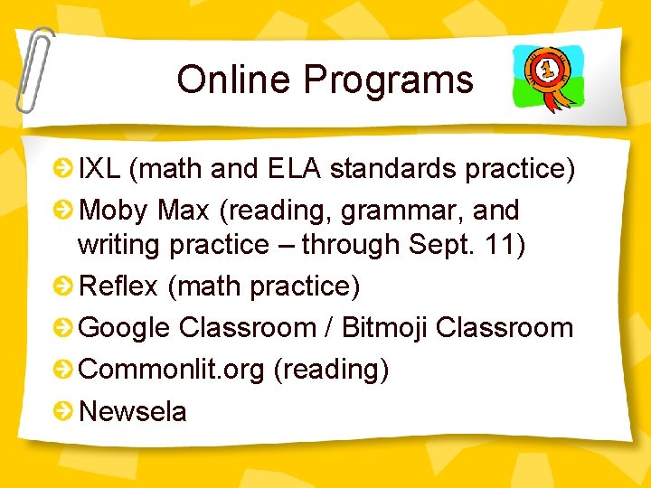 Online Programs IXL (math and ELA standards practice) Moby Max (reading, grammar, and writing