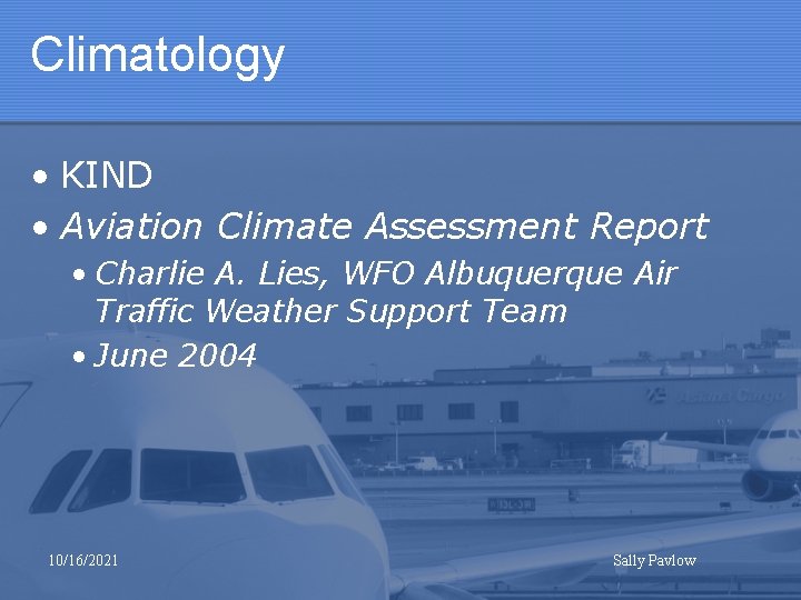 Climatology • KIND • Aviation Climate Assessment Report • Charlie A. Lies, WFO Albuquerque