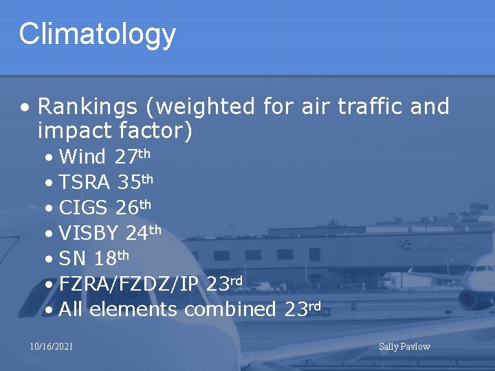 Climatology • Rankings (weighted for air traffic and impact factor) • Wind 27 th