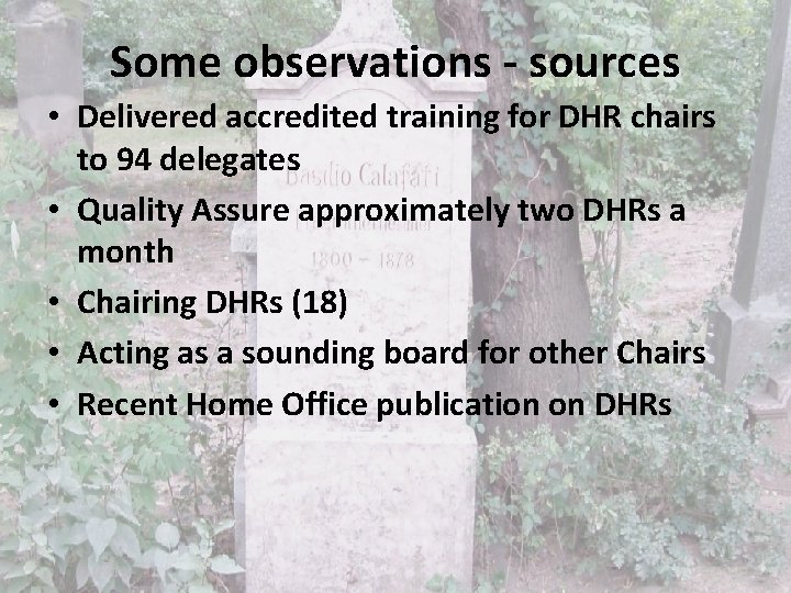 Some observations - sources • Delivered accredited training for DHR chairs to 94 delegates