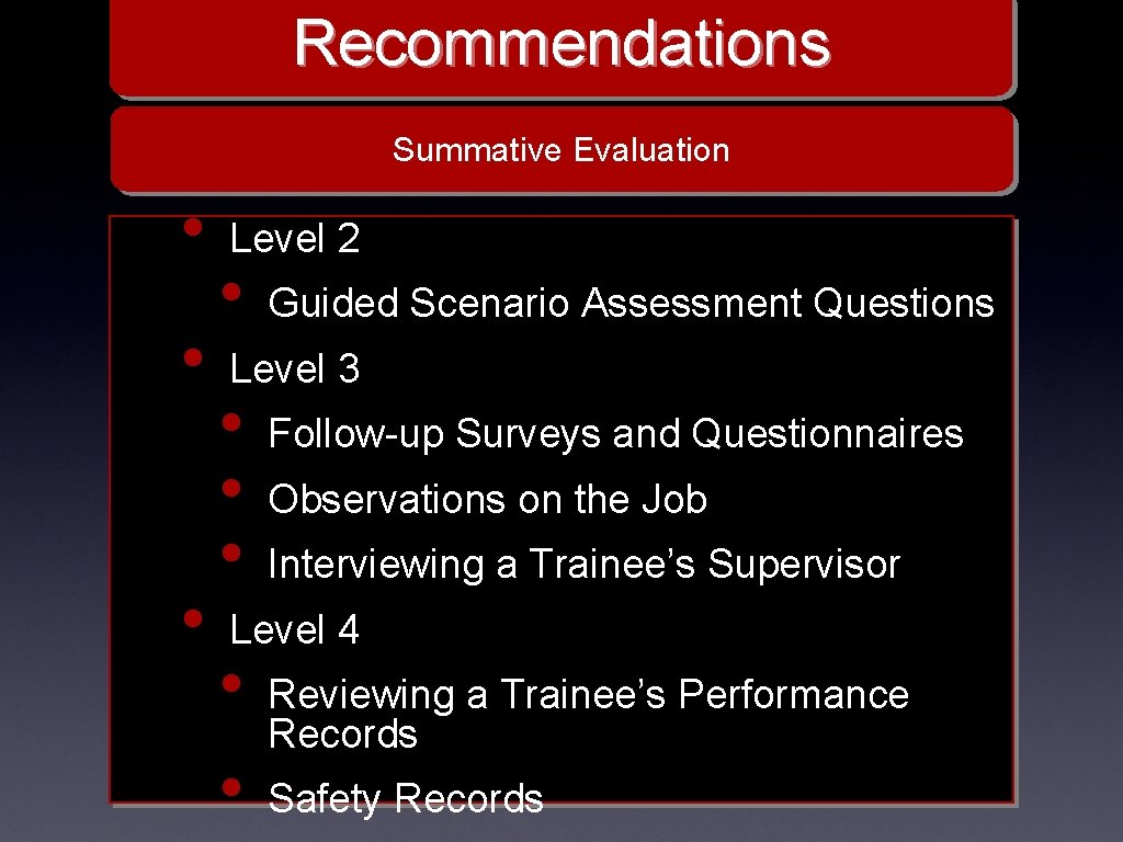 Recommendations Summative Evaluation • • • Level 2 • Guided Scenario Assessment Questions Level