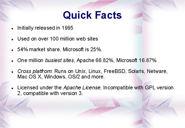 Quick Facts Initially released in 1995 Used on over 100 million web sites 54%