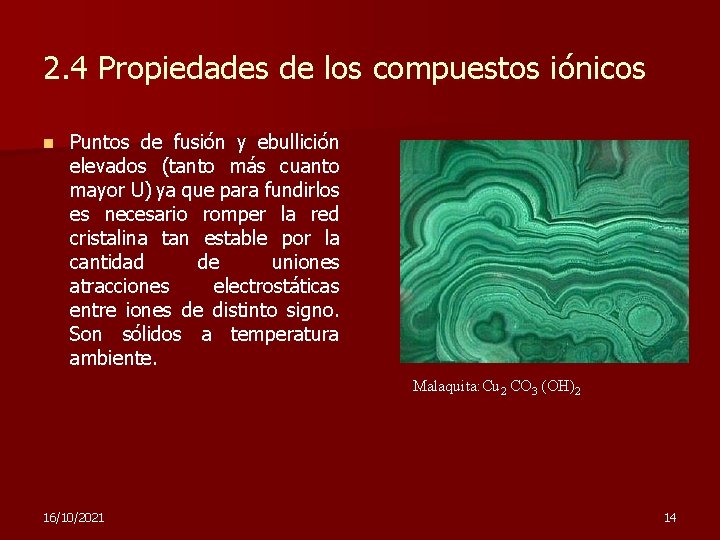 2. 4 Propiedades de los compuestos iónicos n Puntos de fusión y ebullición elevados