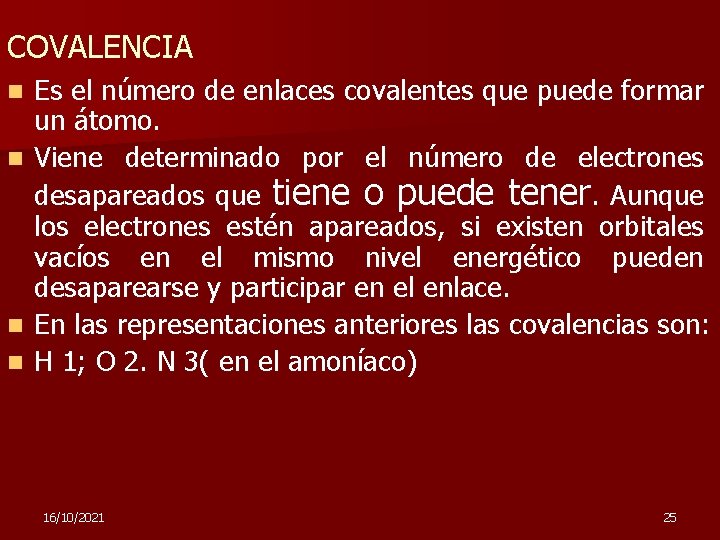 COVALENCIA n n Es el número de enlaces covalentes que puede formar un átomo.