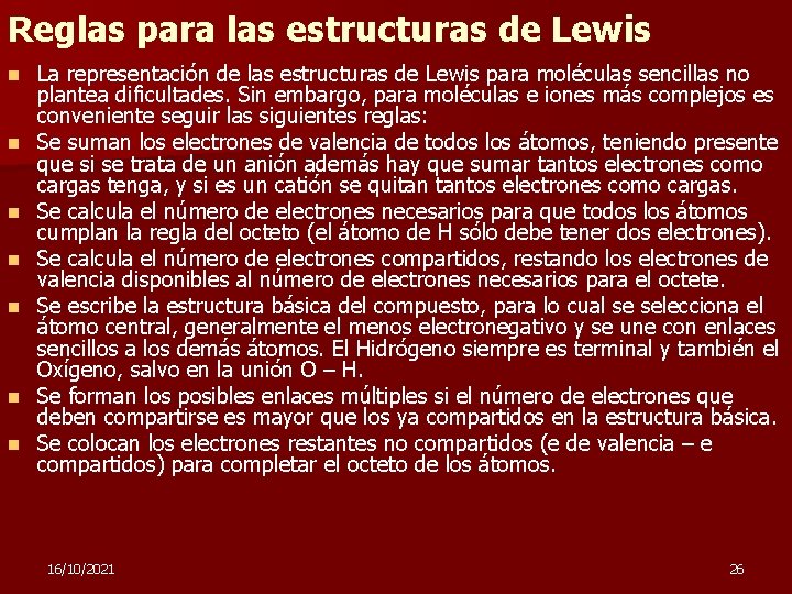 Reglas para las estructuras de Lewis n n n n La representación de las