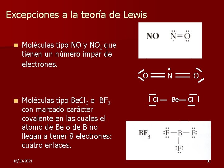 Excepciones a la teoría de Lewis n Moléculas tipo NO y NO 2 que