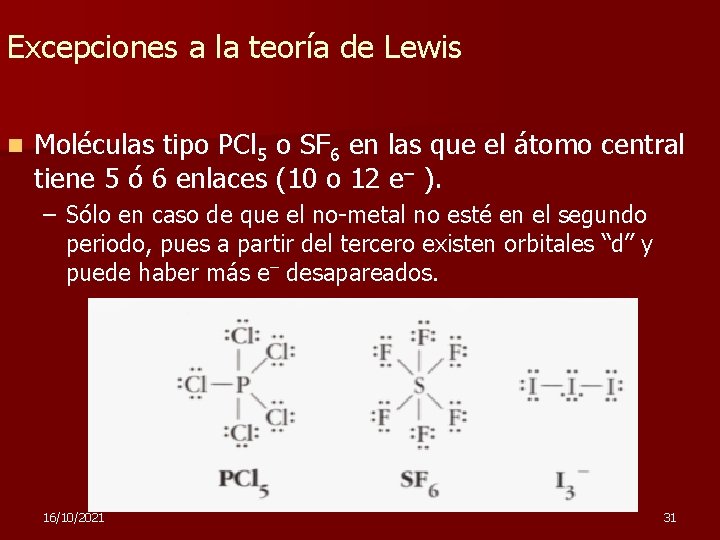 Excepciones a la teoría de Lewis n Moléculas tipo PCl 5 o SF 6