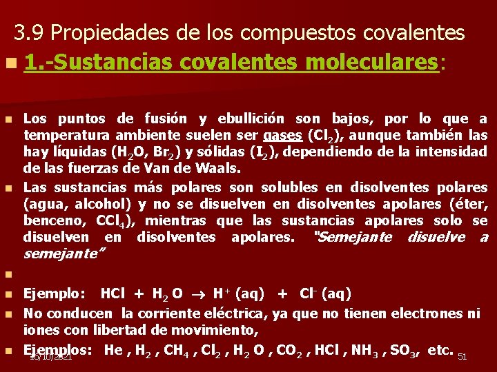 3. 9 Propiedades de los compuestos covalentes n 1. -Sustancias covalentes moleculares: Los puntos