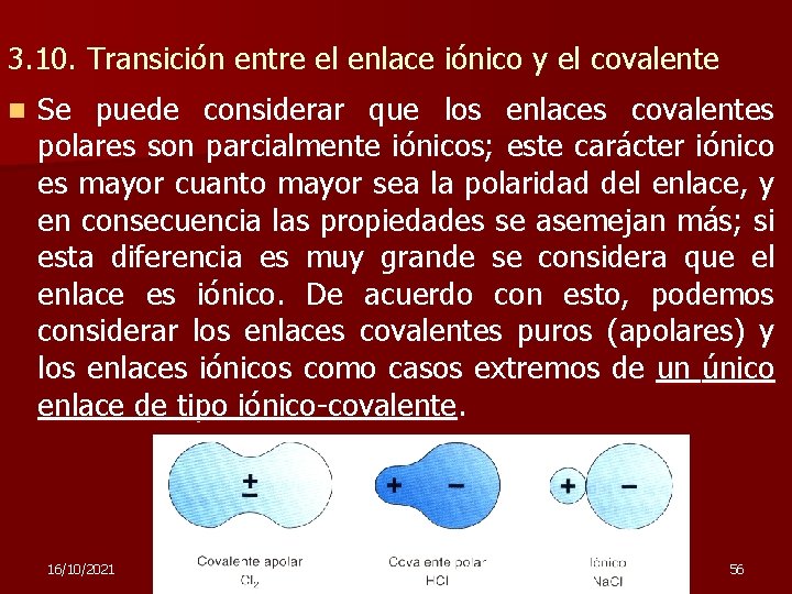 3. 10. Transición entre el enlace iónico y el covalente n Se puede considerar