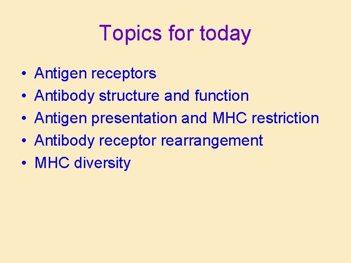 Topics for today • • • Antigen receptors Antibody structure and function Antigen presentation