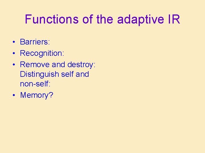 Functions of the adaptive IR • Barriers: • Recognition: • Remove and destroy: Distinguish