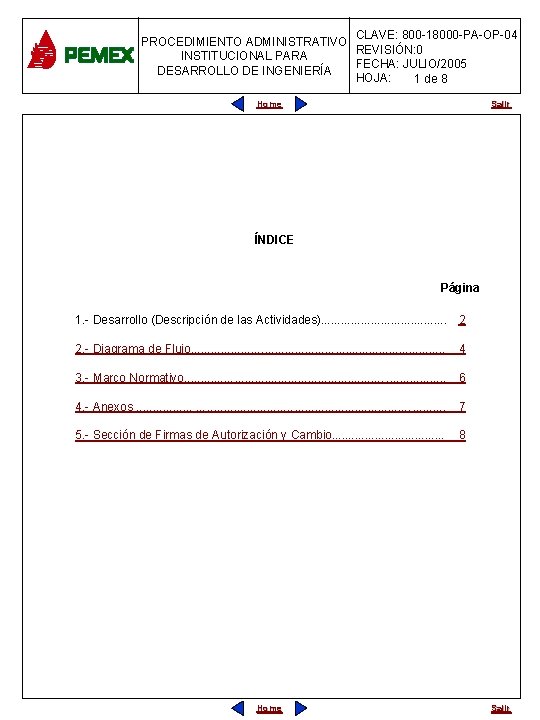 CLAVE: 800 -18000 -PA-OP-04 PROCEDIMIENTO ADMINISTRATIVO REVISIÓN: 0 INSTITUCIONAL PARA FECHA: JULIO/2005 DESARROLLO DE