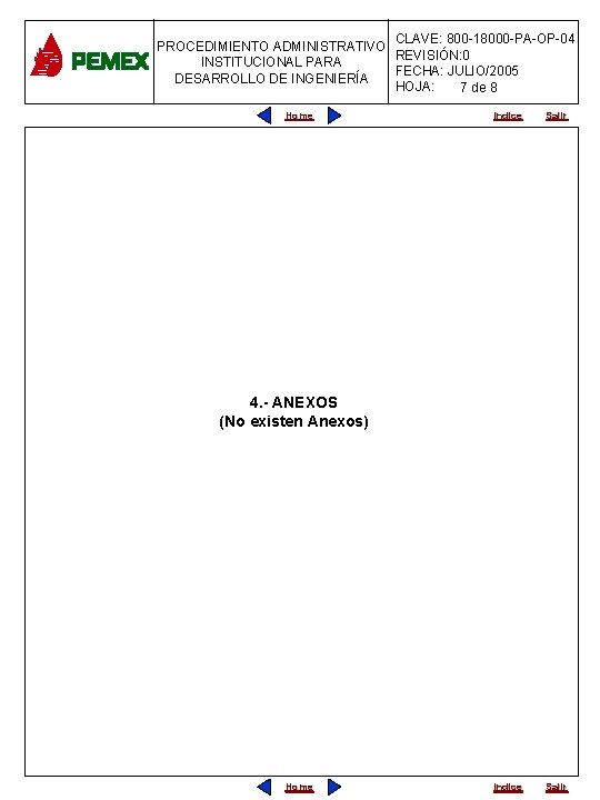 CLAVE: 800 -18000 -PA-OP-04 PROCEDIMIENTO ADMINISTRATIVO REVISIÓN: 0 INSTITUCIONAL PARA FECHA: JULIO/2005 DESARROLLO DE