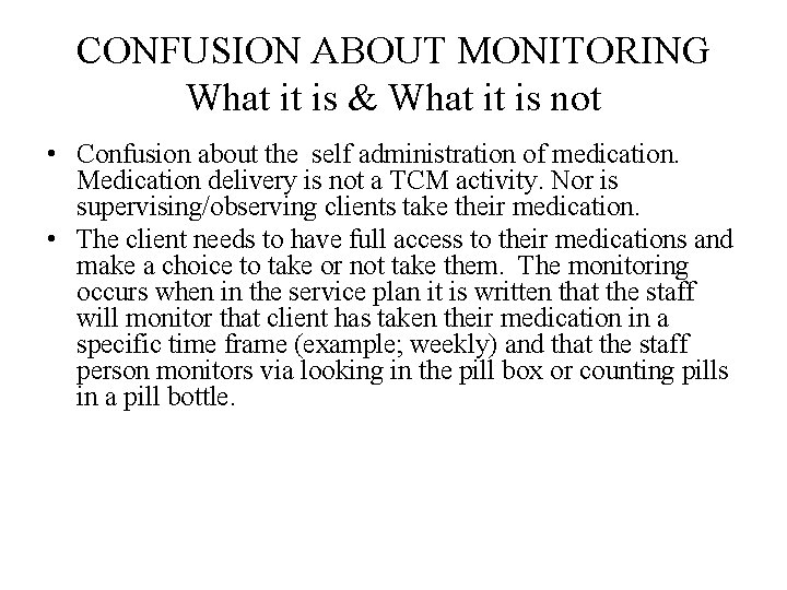 CONFUSION ABOUT MONITORING What it is & What it is not • Confusion about